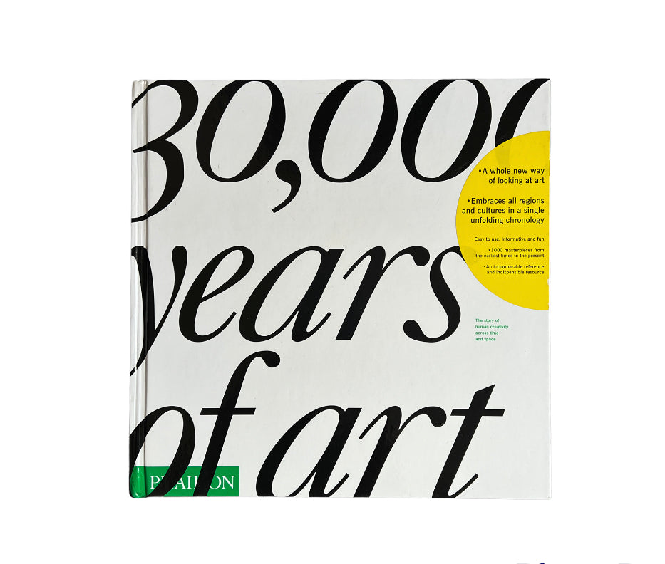 30,000 Years of Art: The Story of Human Creativity Across